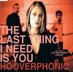 Hooverphonic : The Last Thing I Need Is You